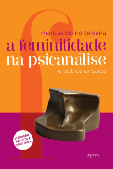 A Feminilidade na Psicanálise e outros ensaios